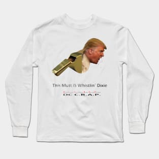 This Mutt IS Whistling Dixie Long Sleeve T-Shirt